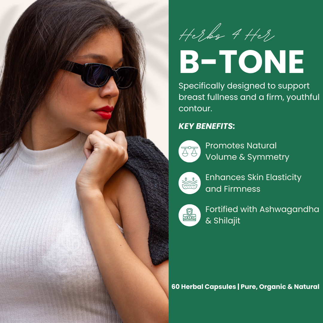 B Tone Capsules | Support Breast Fullness | Enhances Skin Elasticity | 60 Herbal Capsules